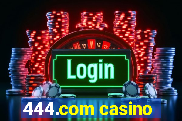 444.com casino